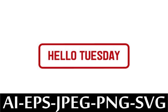 HELLO TUESDAY Rubber Stamp Design Vector