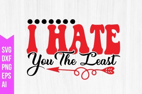 I Hate You the Least SVG: A Practical, Multi-Format Design Asset for Crafters and Small Businesses
