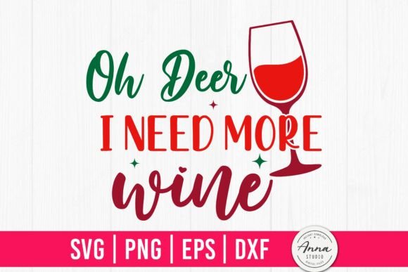 Oh Dear I Need More Wine SVG