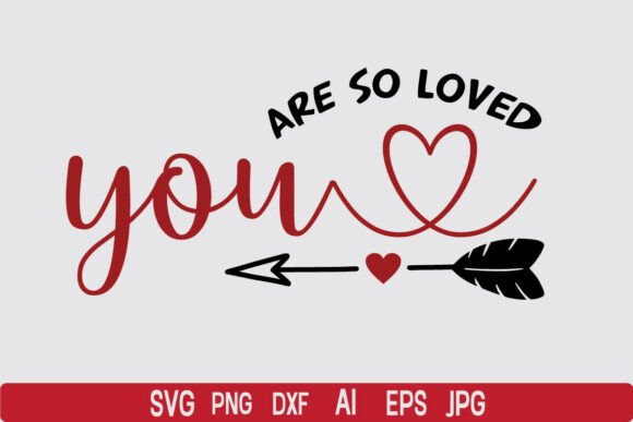 You Are So Loved — Digital Design File